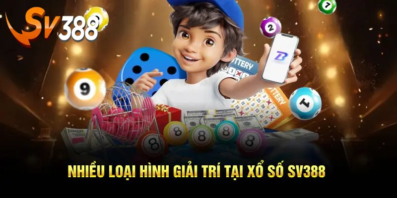Lựa chọn loại hình tại Xổ số SV388