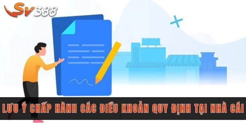 Những lưu ý cần chấp hành tại điều khoản sử dụng SV388